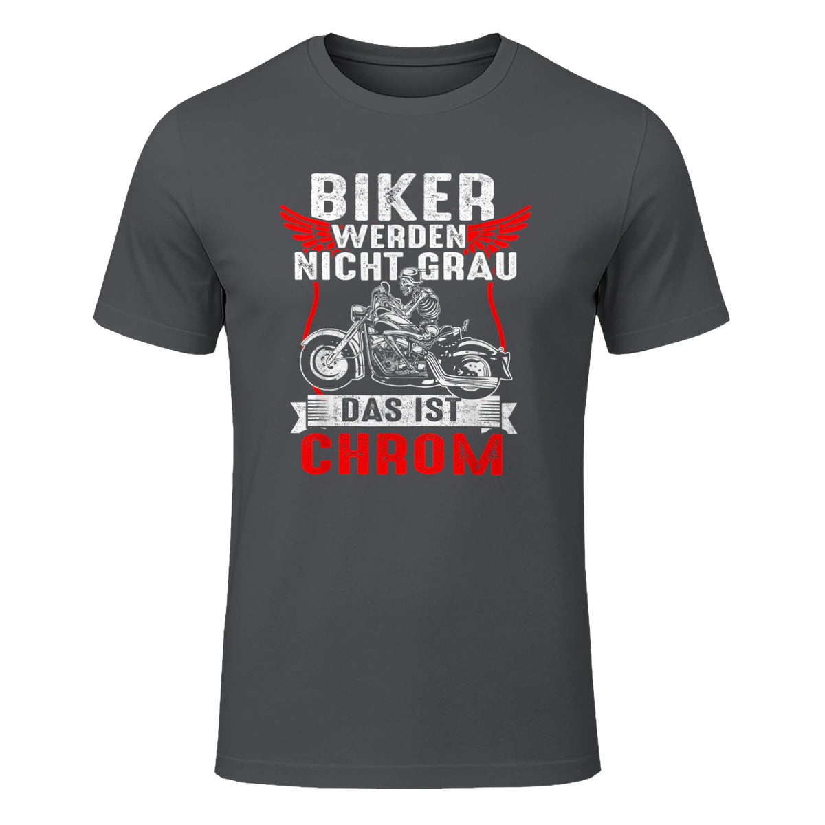 Biker Werden Nicht Grau Das Ist Chrom Motorradfahrer Biker in Charcoal - front view