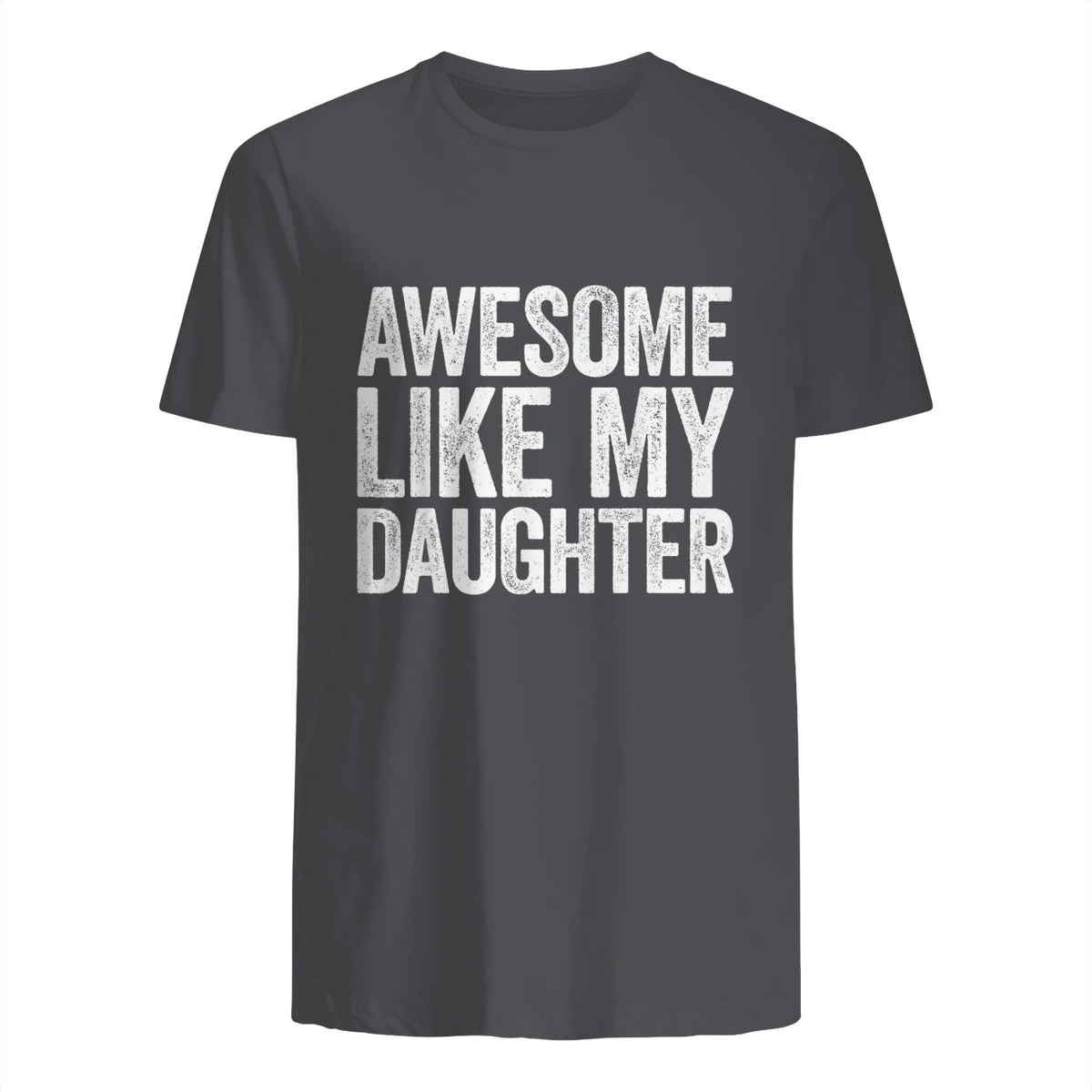 Awesome Like My Daughter Shirt Funny Men Dad Fathers Day in Charcoal - back view