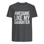 Awesome Like My Daughter Shirt Funny Men Dad Fathers Day in Charcoal - back view
