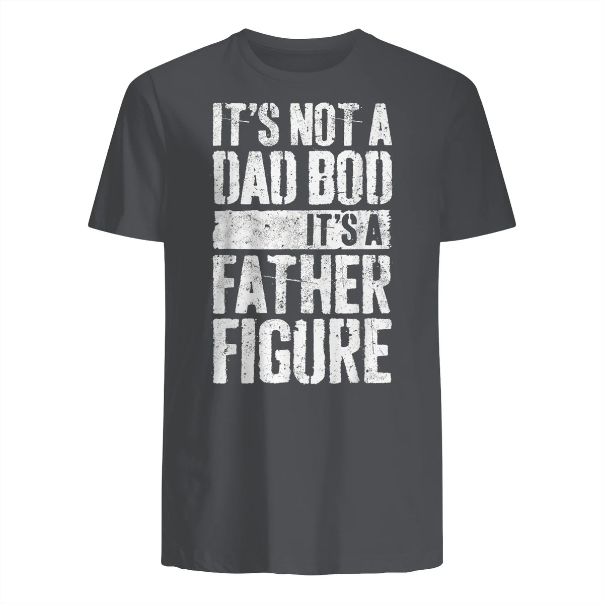 It's Not A Dad BOD It's A Father Figure Shirt Fathers Day in Charcoal - back view