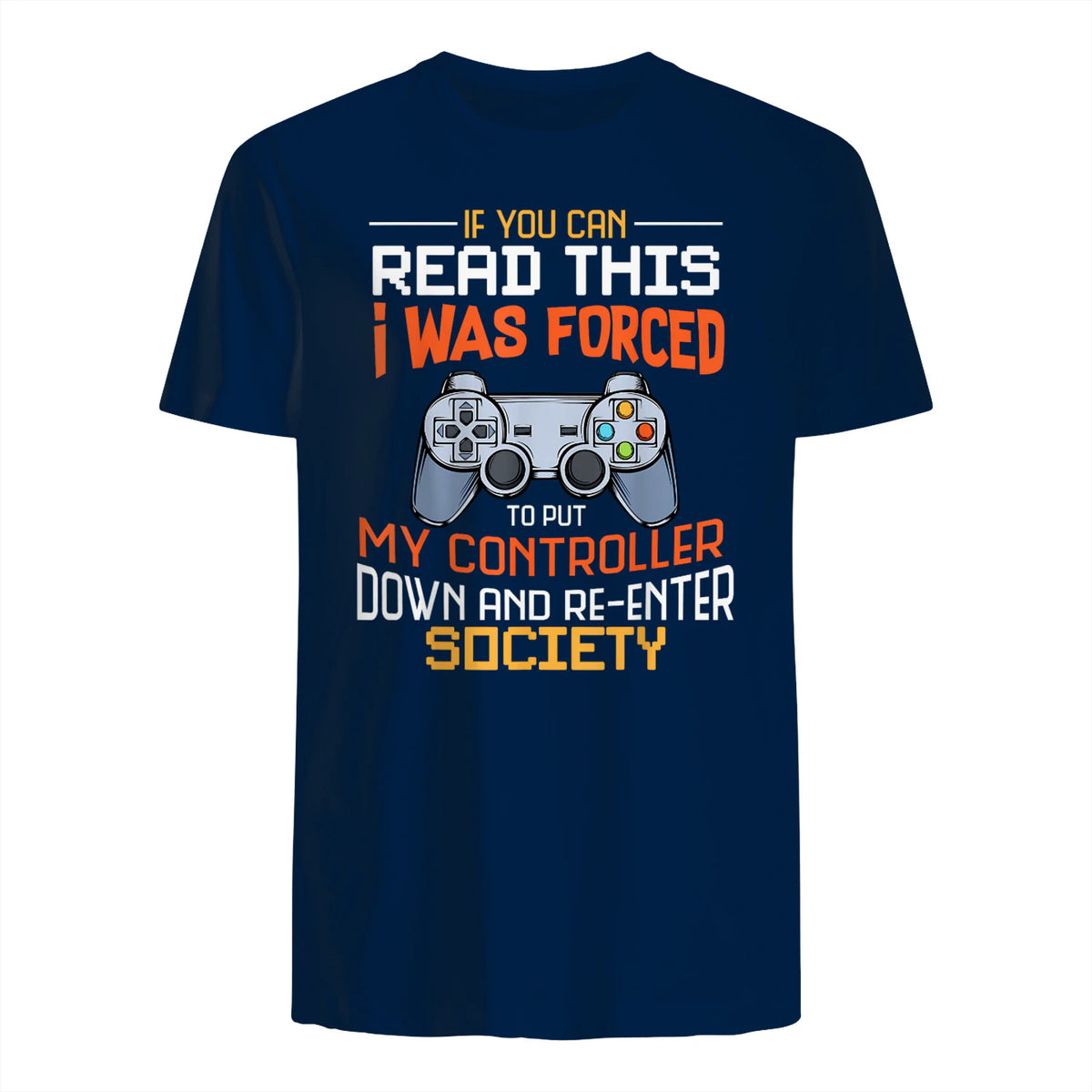 Funny Gift Idea Gamers Gaming Tee I Was Forced To Put My Controller Down Black Gamer T in Navy - back view