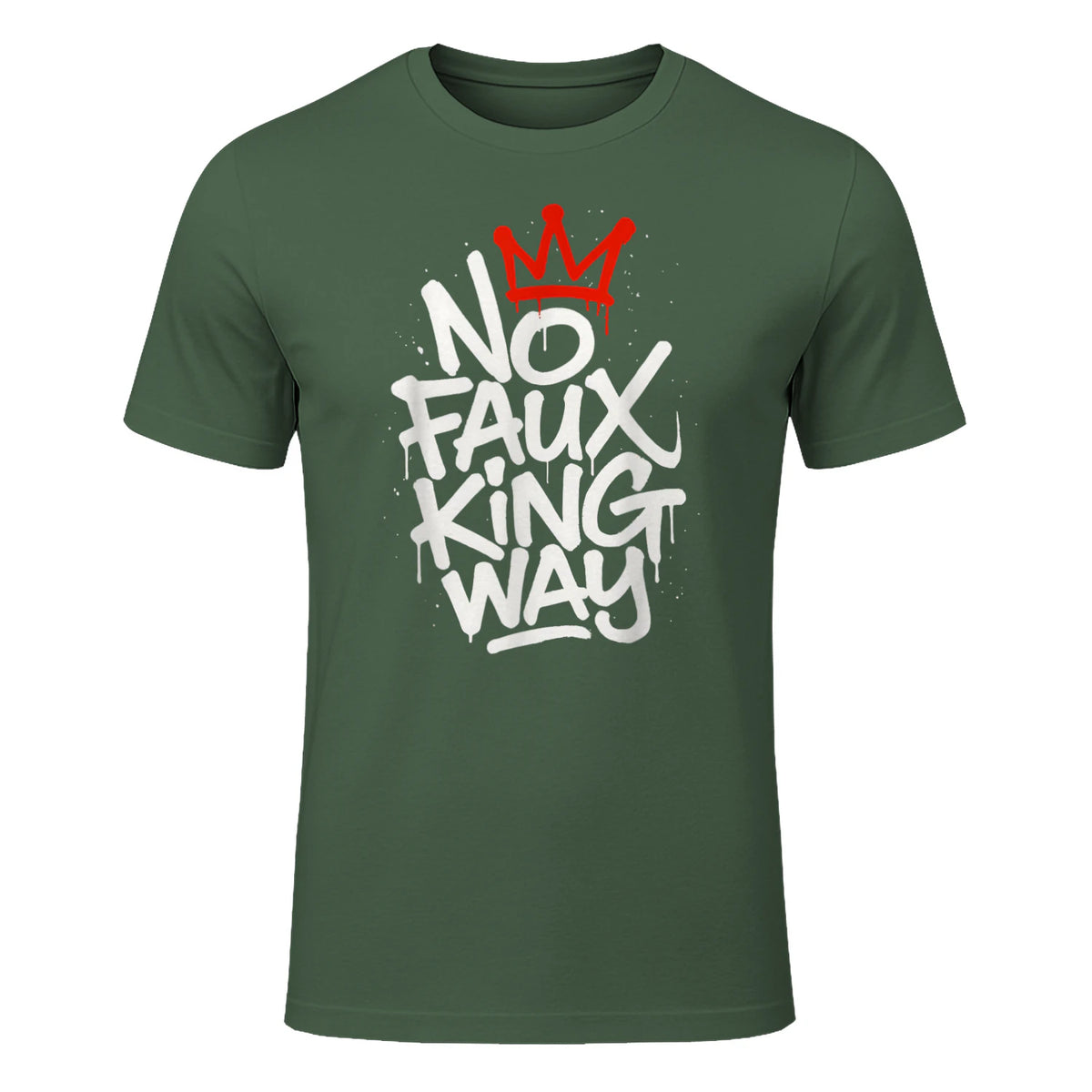 No Faux King Way T-Shirt in Military Green - front view