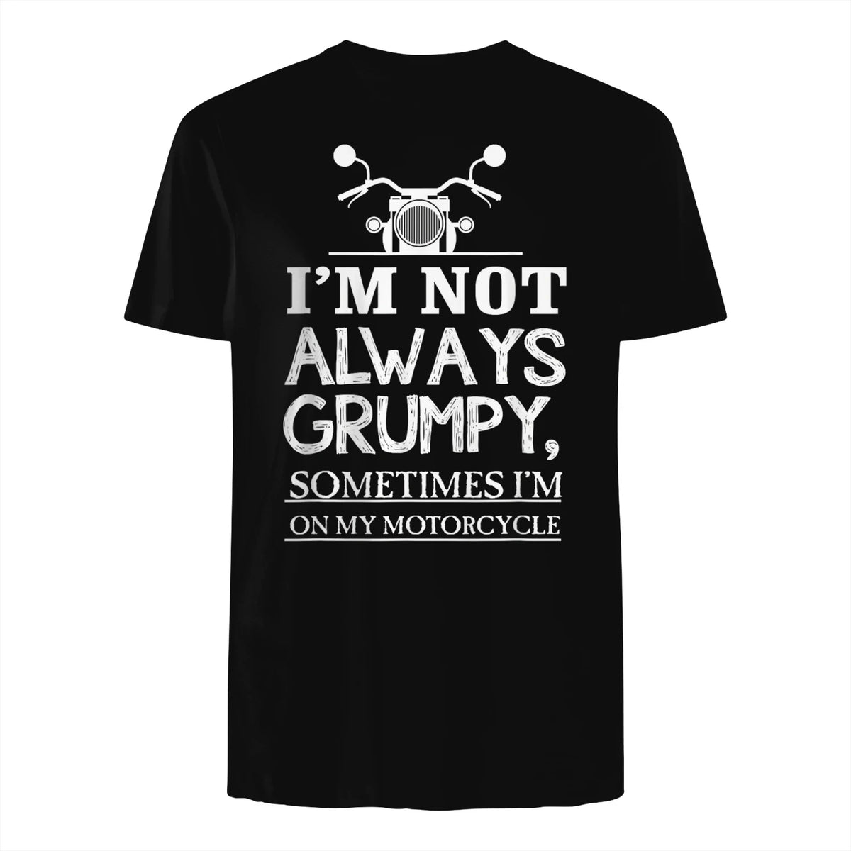 I'm not always grumpy, sometimes I'm on my in Black - back view