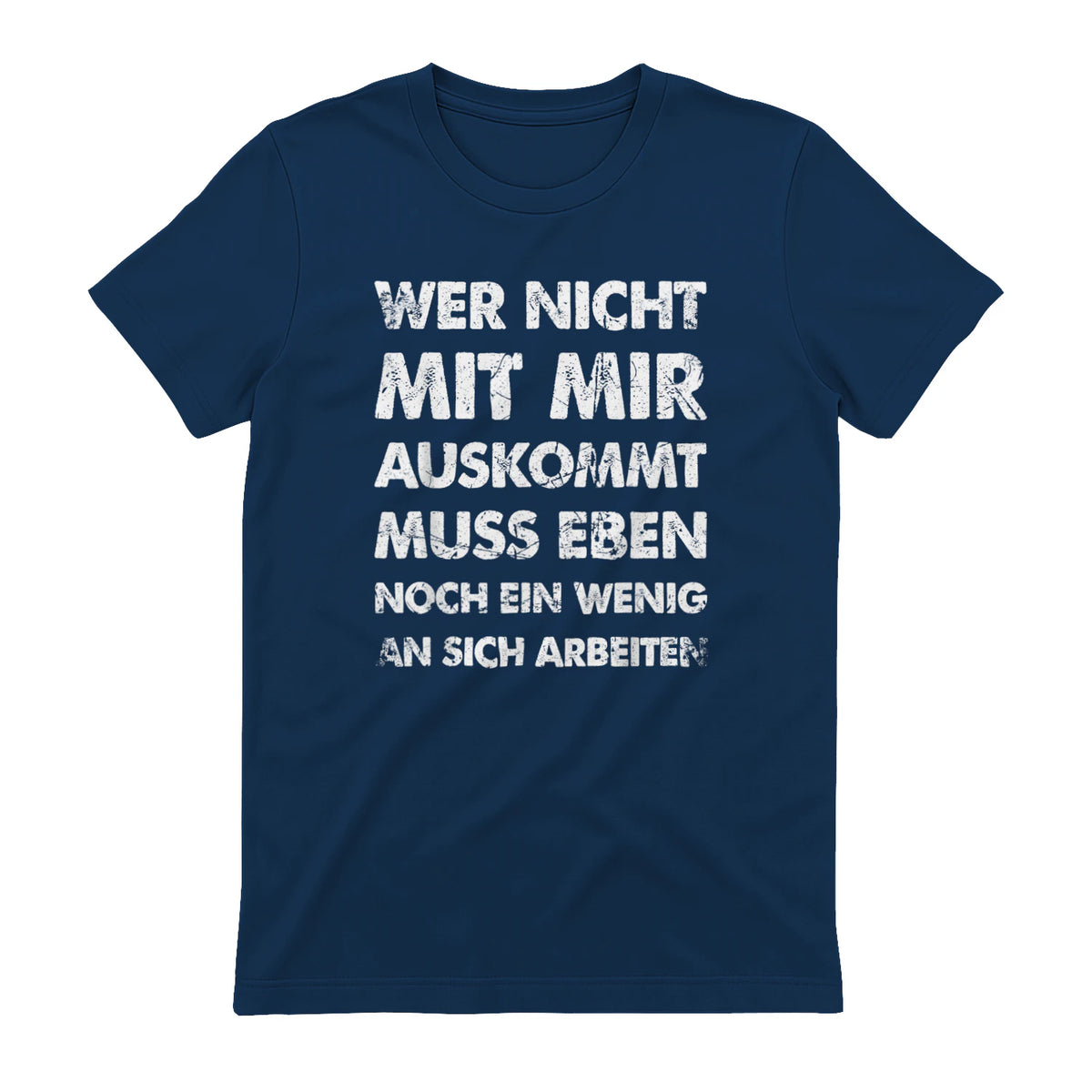 Lustiger Spruch Wer Nicht Mit Mir Auskommt An Sich Arbeiten in Navy - back view