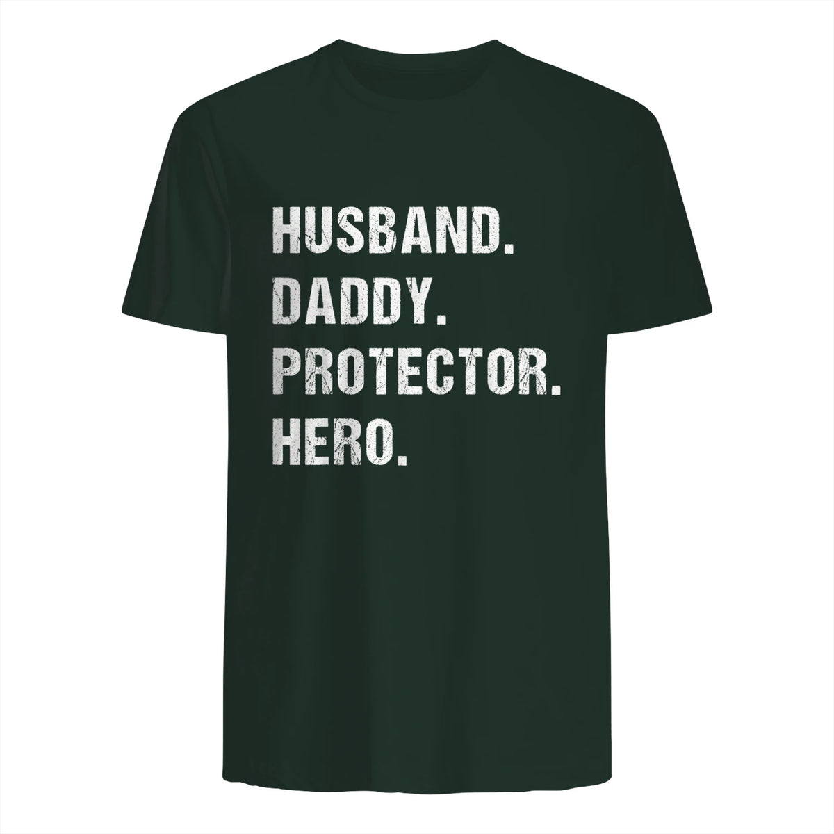 Husband Daddy Protector Hero T-Shirt in Forest Green - back view