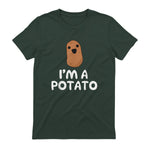 I'm A Potato - Funny Potato Shirt, Vegetable Food Gag Gift in Forest Green - back view