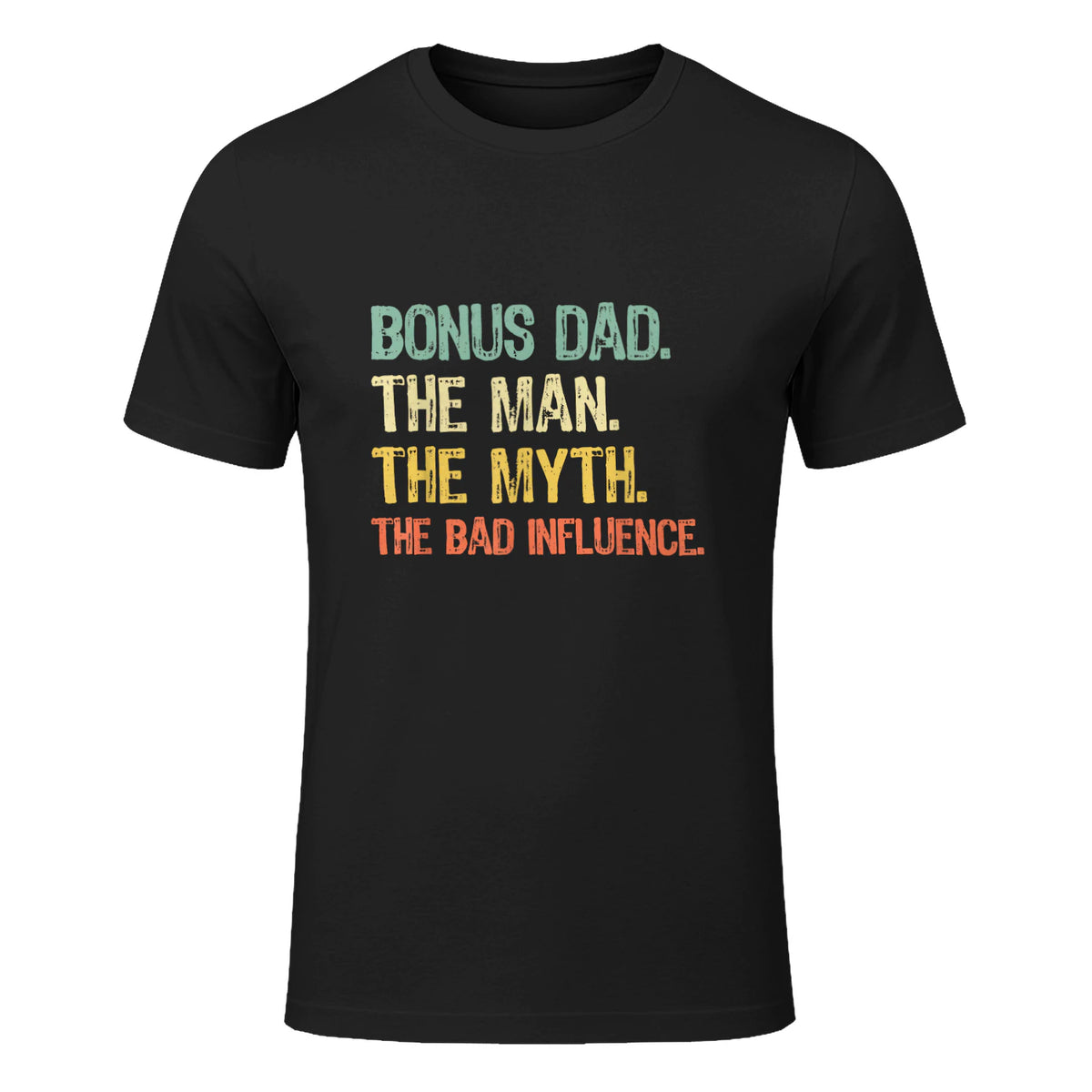 Bonus Dad The Man Myth Bad Influence Funny Step-Dad Stepdad in Black - front view