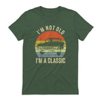 I'm Not Old Just Classic Funny Fathers Day Gift Dad T-Shirt in Military Green - back view
