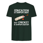 Education Is Important But Cricket Is Importanter T-Shirt T-Shirt in Forest Green - back view