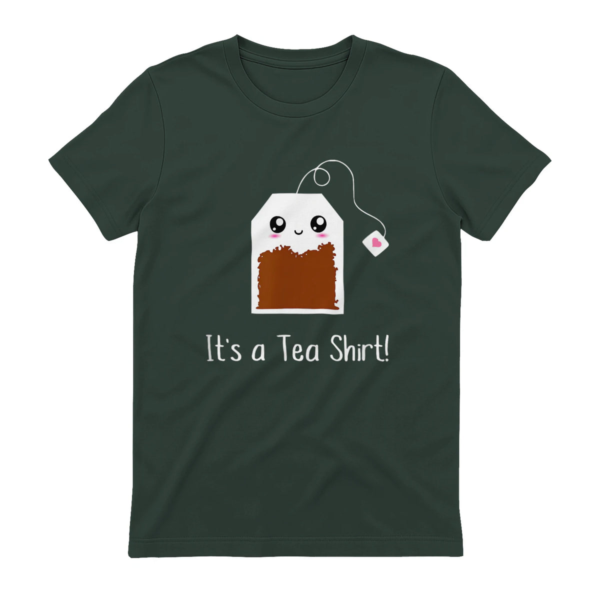 It's a Tea Shirt funny kawaii cute Tea humour Tshirt Tee in Forest Green - back view