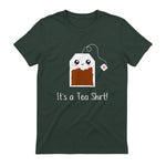 It's a Tea Shirt funny kawaii cute Tea humour Tshirt Tee in Forest Green - back view