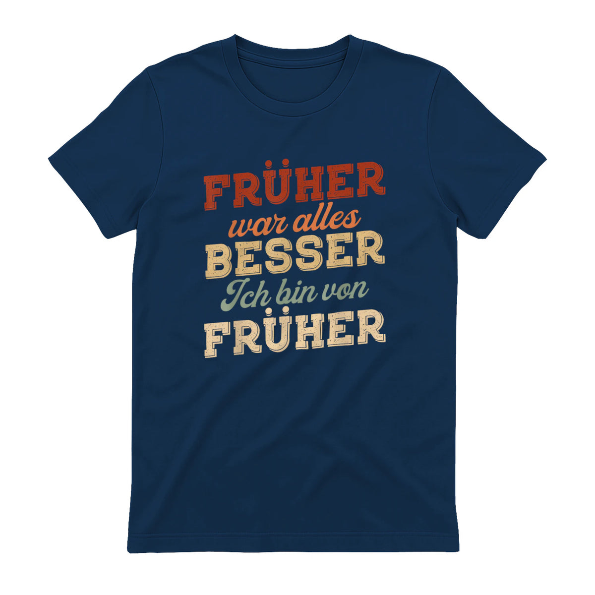 Früher war Alles Besser ich Bin von früher Rentner Nostalgie in Navy - back view