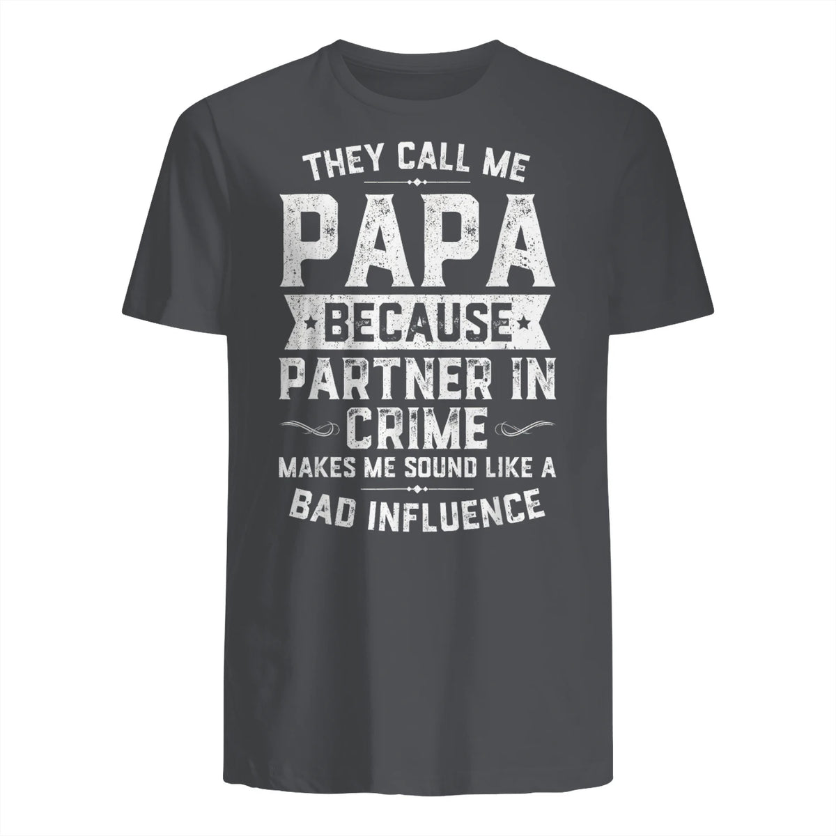 They Call Me Papa Because Partner in Crime Shirt Fathers Day in Charcoal - back view