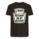 I Put Ketchup on My Ketchup Funny Tomato Ketchup design in Dark Chocolate - back view