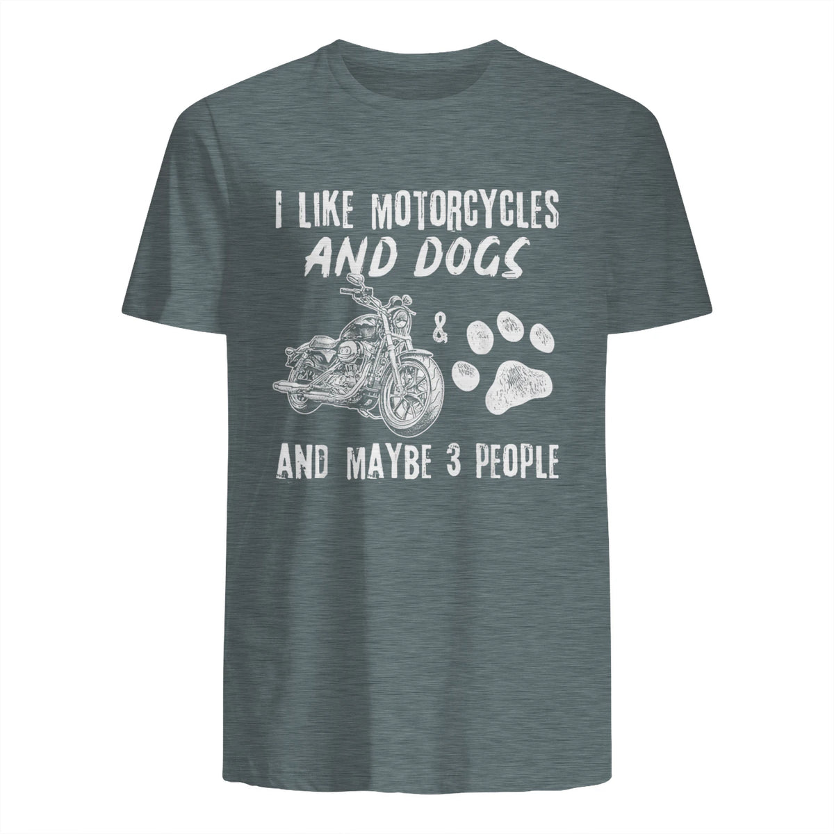 I Like Motorcycles and Dogs and Maybe Three People T-Shirt in Dark Heather - back view