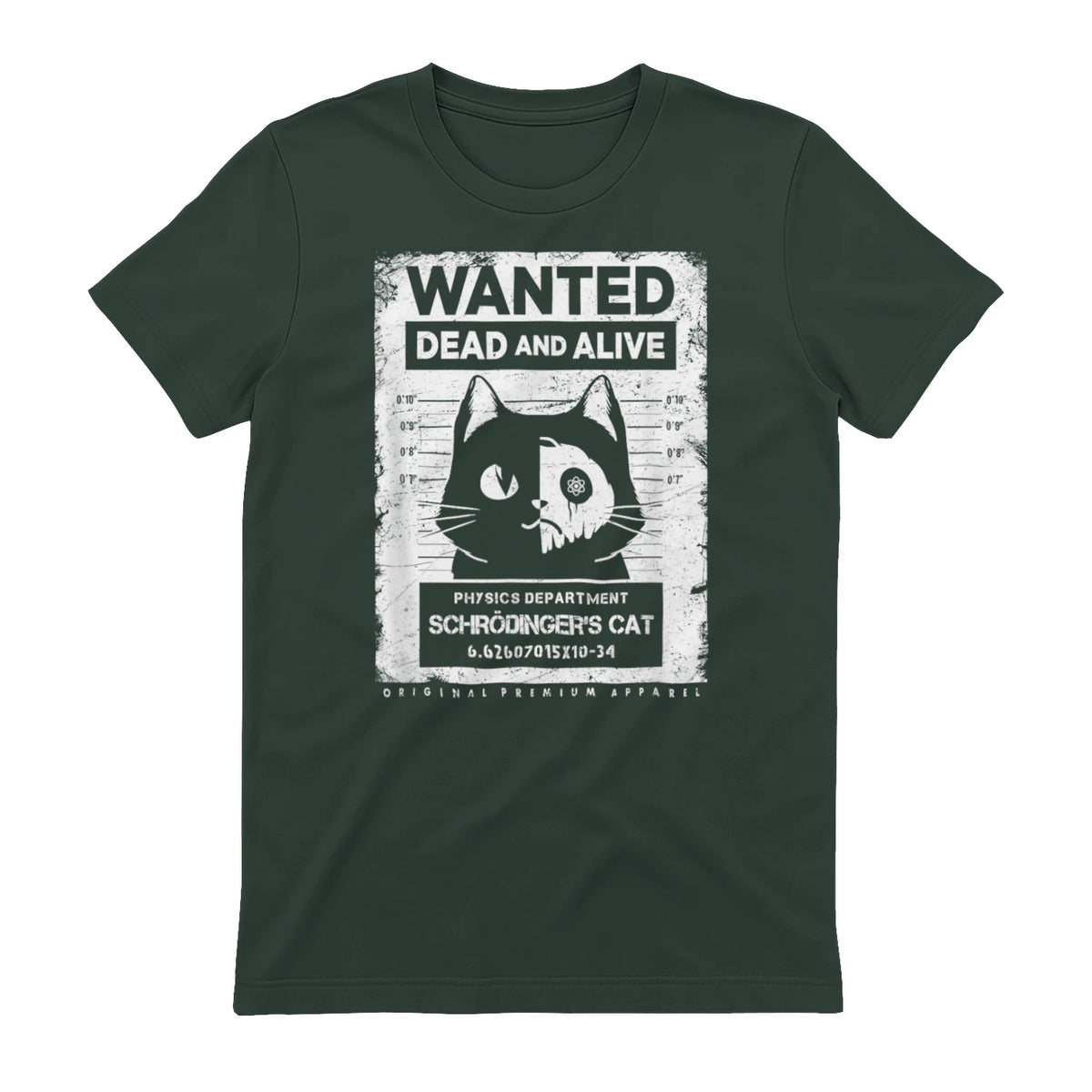Schrödinger's Cat Wanted Dead And Alive Physics Physicist T-Shirt in Forest Green - back view