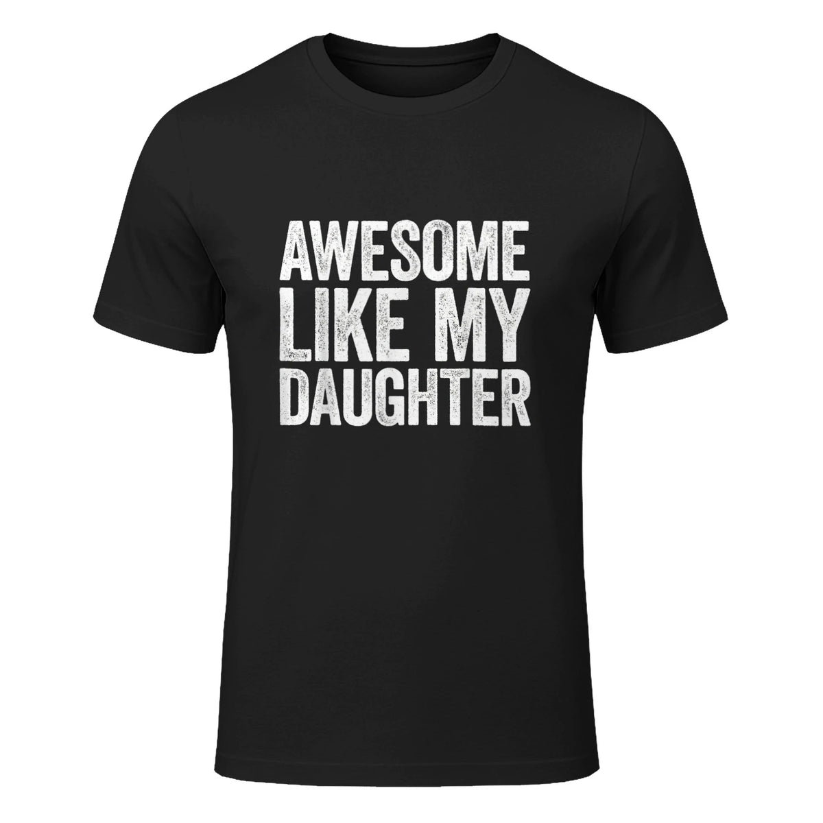 Awesome Like My Daughter Shirt Funny Men Dad Fathers Day in Black - front view