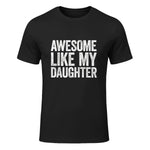 Awesome Like My Daughter Shirt Funny Men Dad Fathers Day in Black - front view