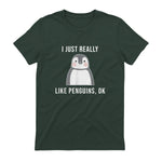 Funny Penguin T-Shirt Cute Just Really Like Penguins Shirt in Forest Green - back view