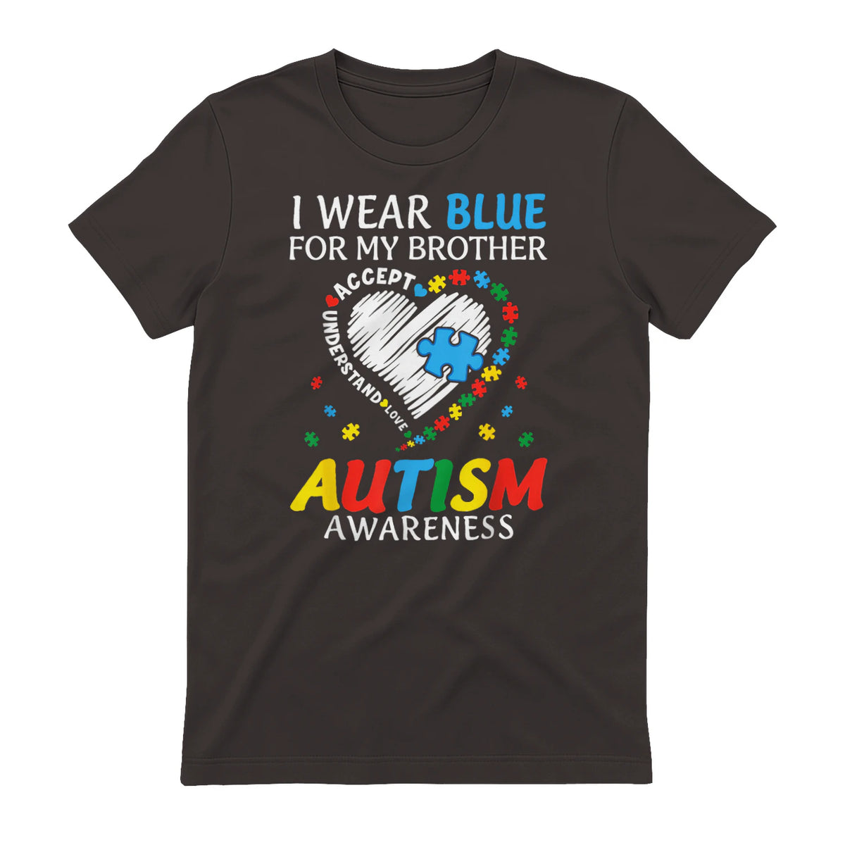 I Wear Blue For My Brother Autism Awareness in Dark Chocolate - back view