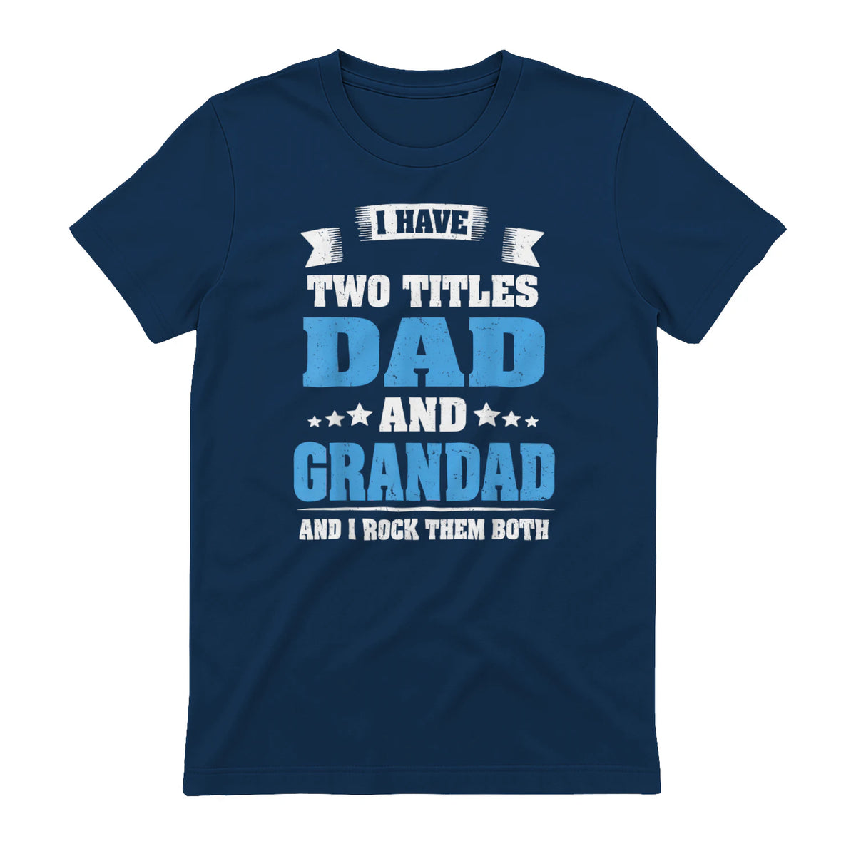 I Have Two Titles Dad And Grandad Funny Father's Day Gift in Navy - back view