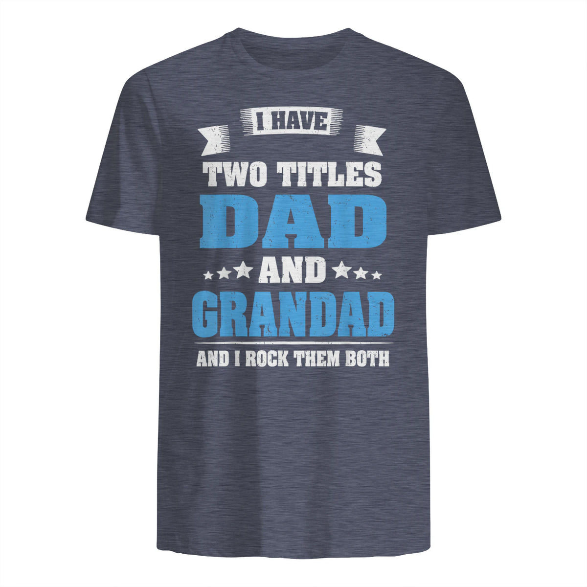 I Have Two Titles Dad And Grandad Funny Father's Day Gift in Heather Navy - back view