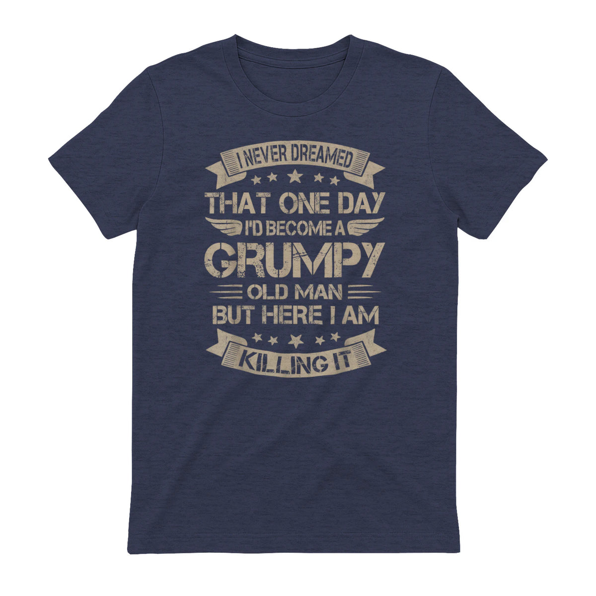 I Never Dreamed That I'd Become A Grumpy Old Man Grandpa in Heather Navy - back view