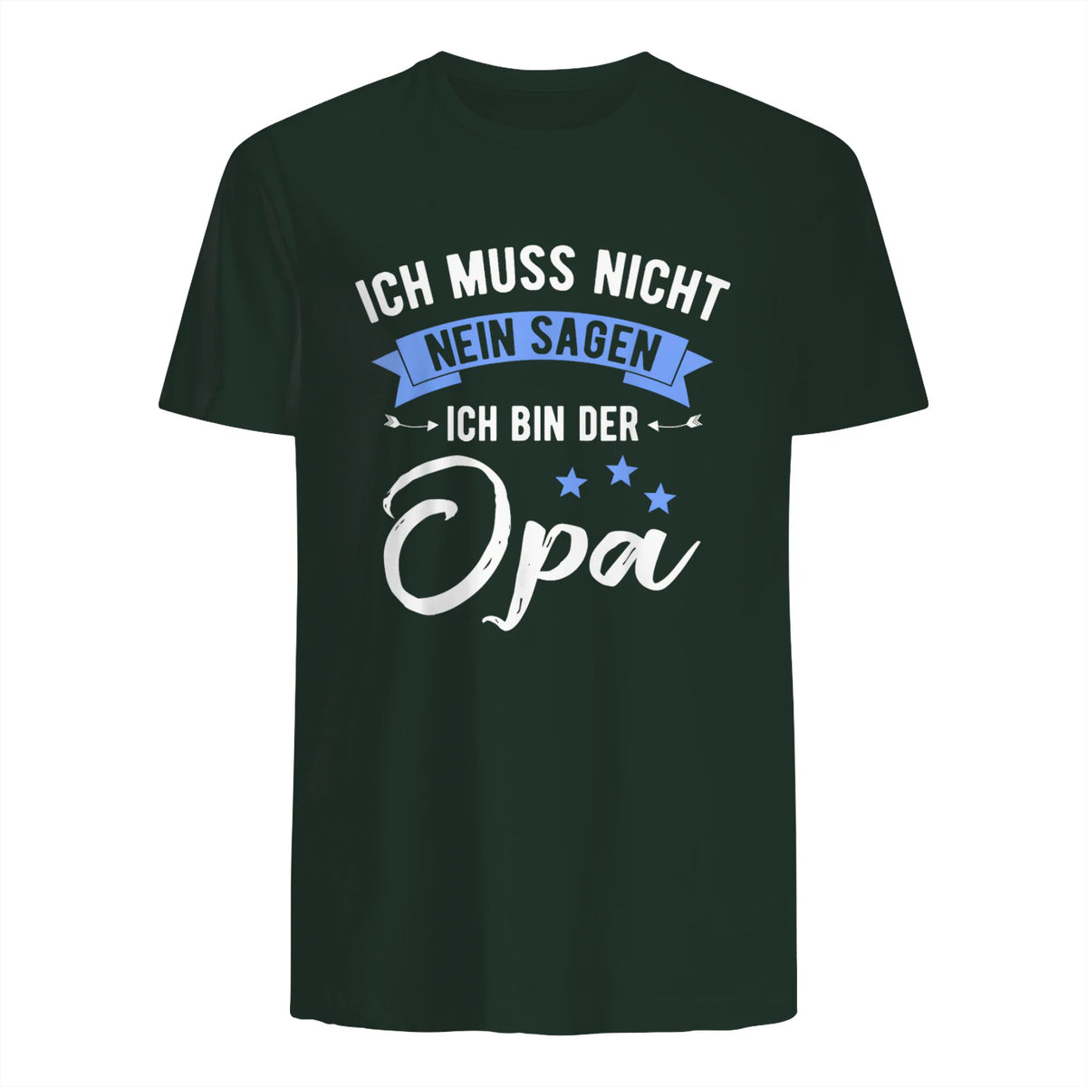 Ich Muss Nicht Nein Sagen Ich Bin Der Opa Lustiges in Forest Green - back view
