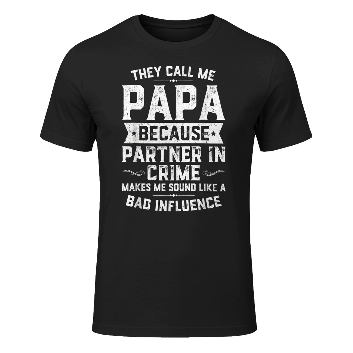 They Call Me Papa Because Partner in Crime Shirt Fathers Day in Black - front view