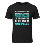 C'est épuisant je vais plutôt utiliser une pelle humour in Black - front view