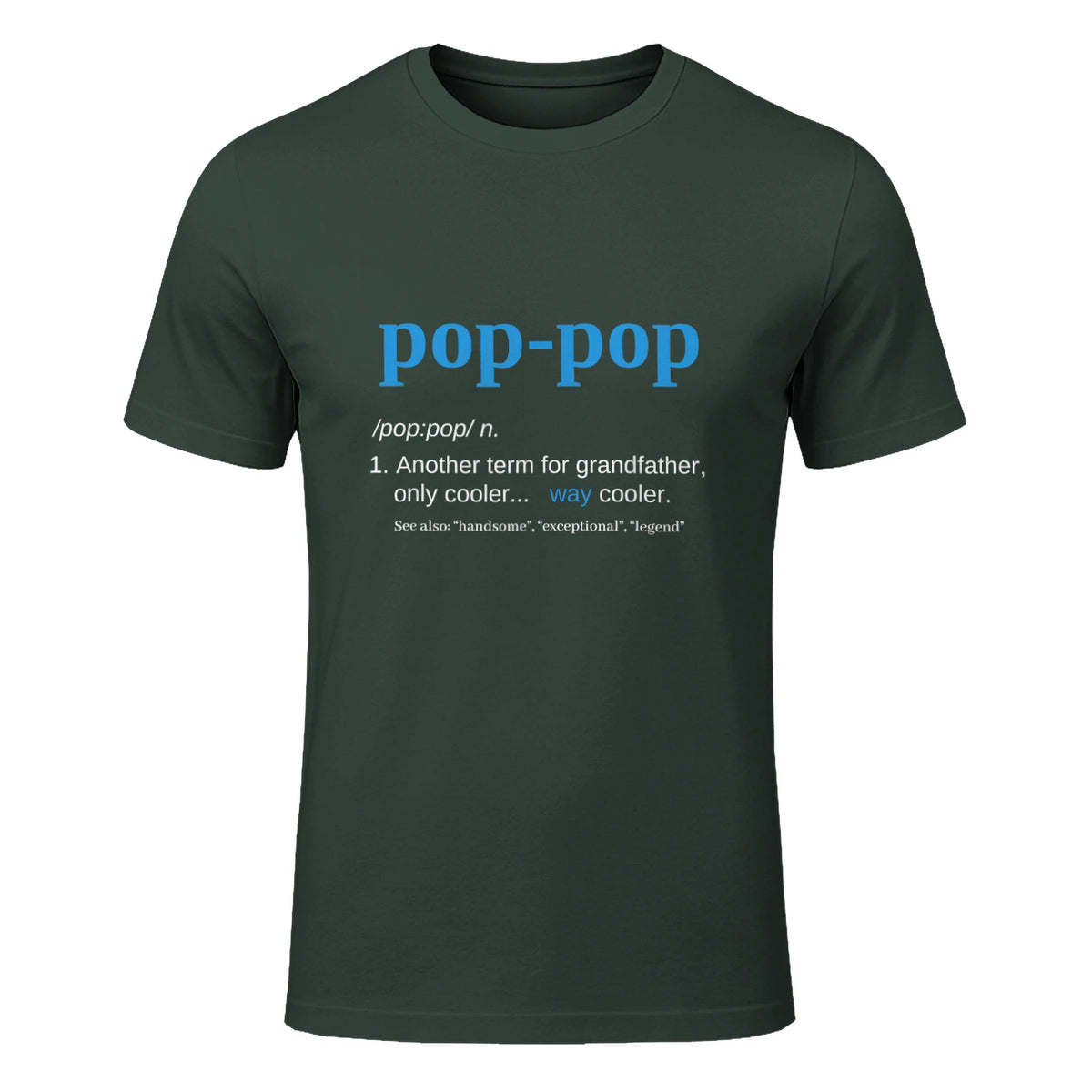 Pop Pop Gifts Grandpa Fathers Day in Forest Green - front view