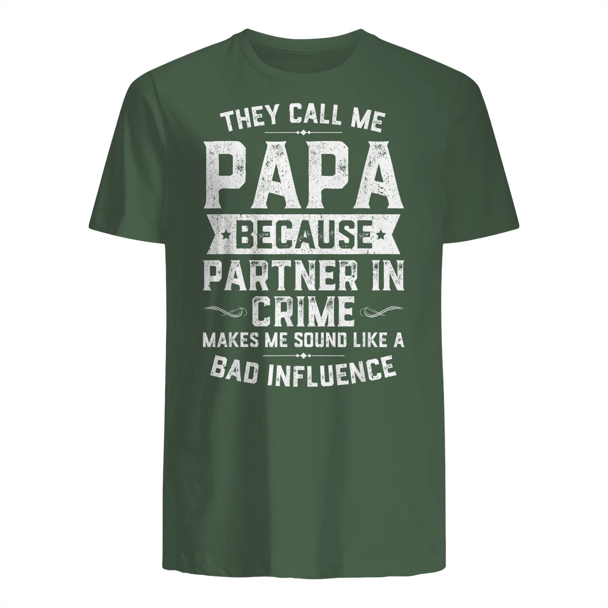 They Call Me Papa Because Partner in Crime Shirt Fathers Day in Military Green - back view