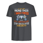 Funny Gift Idea Gamers Gaming Tee I Was Forced To Put My Controller Down Black Gamer T in Charcoal - back view