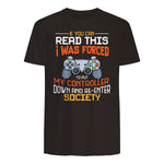 Funny Gift Idea Gamers Gaming Tee I Was Forced To Put My Controller Down Black Gamer T in Dark Chocolate - back view