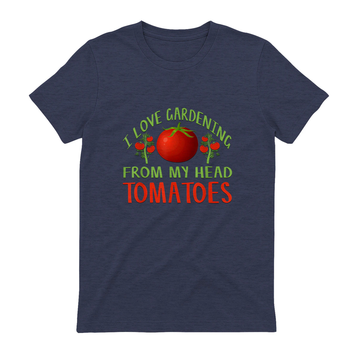 I Love Gardening From My Head Tomatoes Funny T-Shirt in Heather Navy - back view