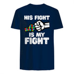 Autism His Fight is My Fight ASD Awareness Dad Mom Men Women in Navy - back view