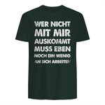Lustiger Spruch Wer Nicht Mit Mir Auskommt An Sich Arbeiten in Forest Green - back view