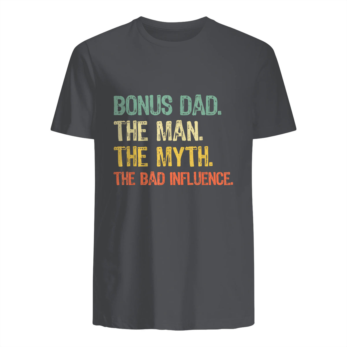Bonus Dad The Man Myth Bad Influence Funny Step-Dad Stepdad in Charcoal - back view