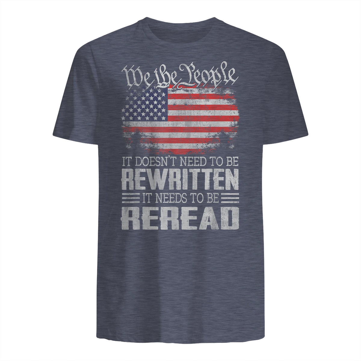 US Flag Constitution of The USA Needs to Be Reread T-Shirt in Heather Navy - back view