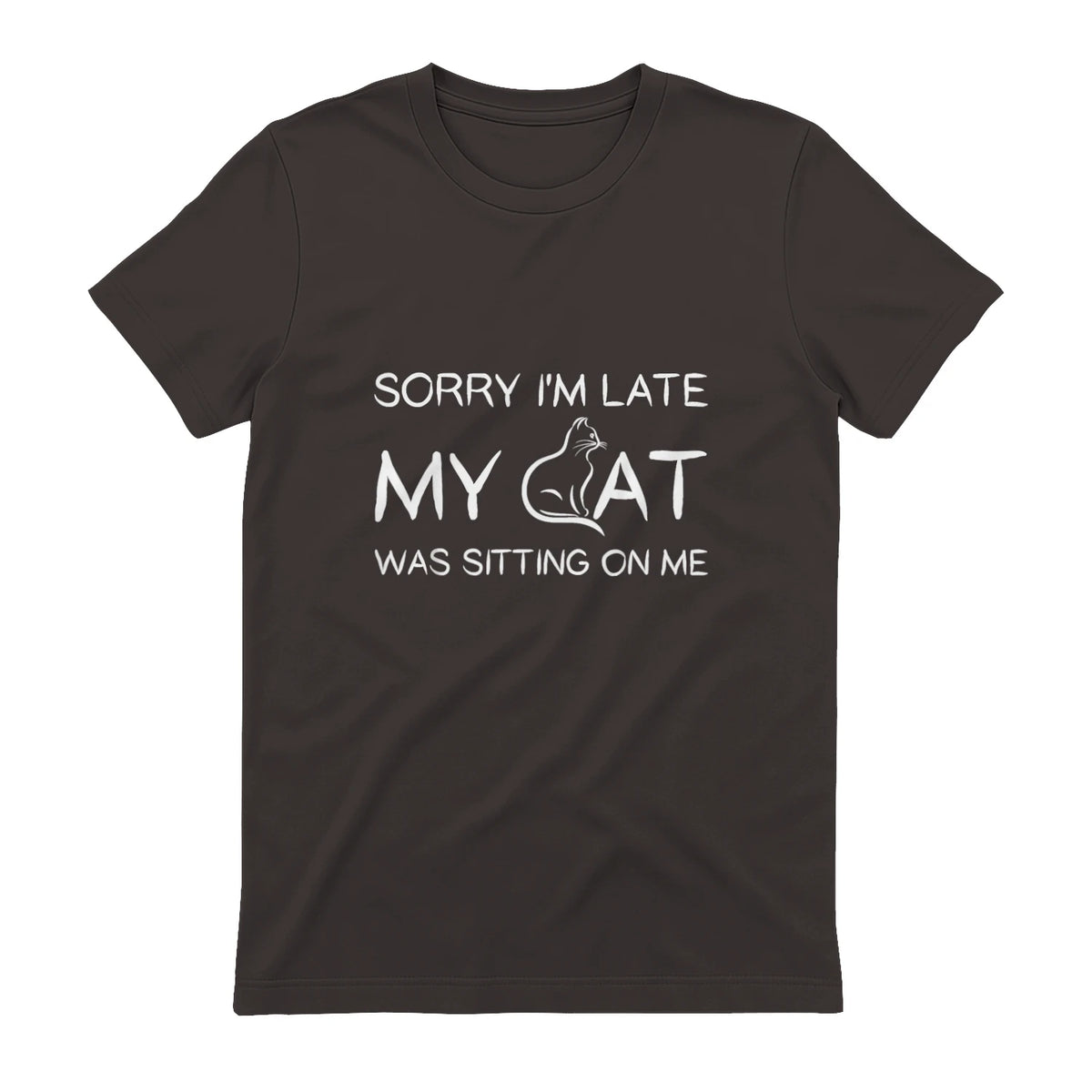 Sorry I'm Late My Cat Was Sitting On Me Funny Feline Lover in Dark Chocolate - back view