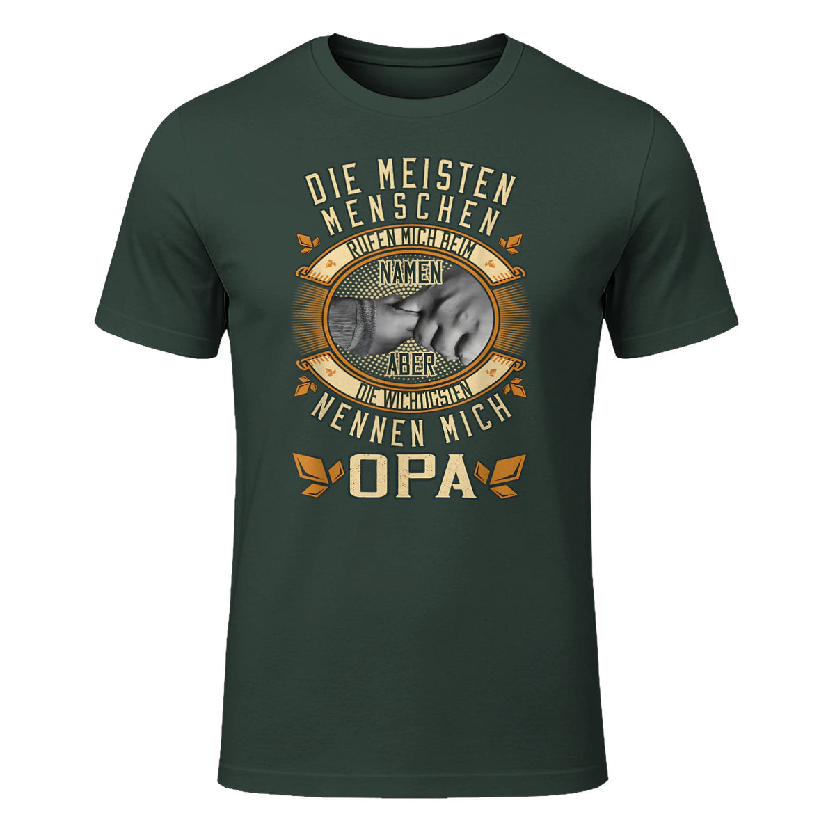 Opa Spruch Die Meisten Menschen Nennen Mich Beim Namen in Forest Green - front view