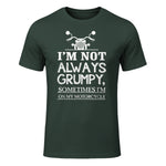 I'm not always grumpy, sometimes I'm on my in Forest Green - front view