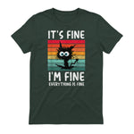 It's Fine I'm Fine Everything Is Fine Funny Black Cat T-Shirt in Forest Green - back view