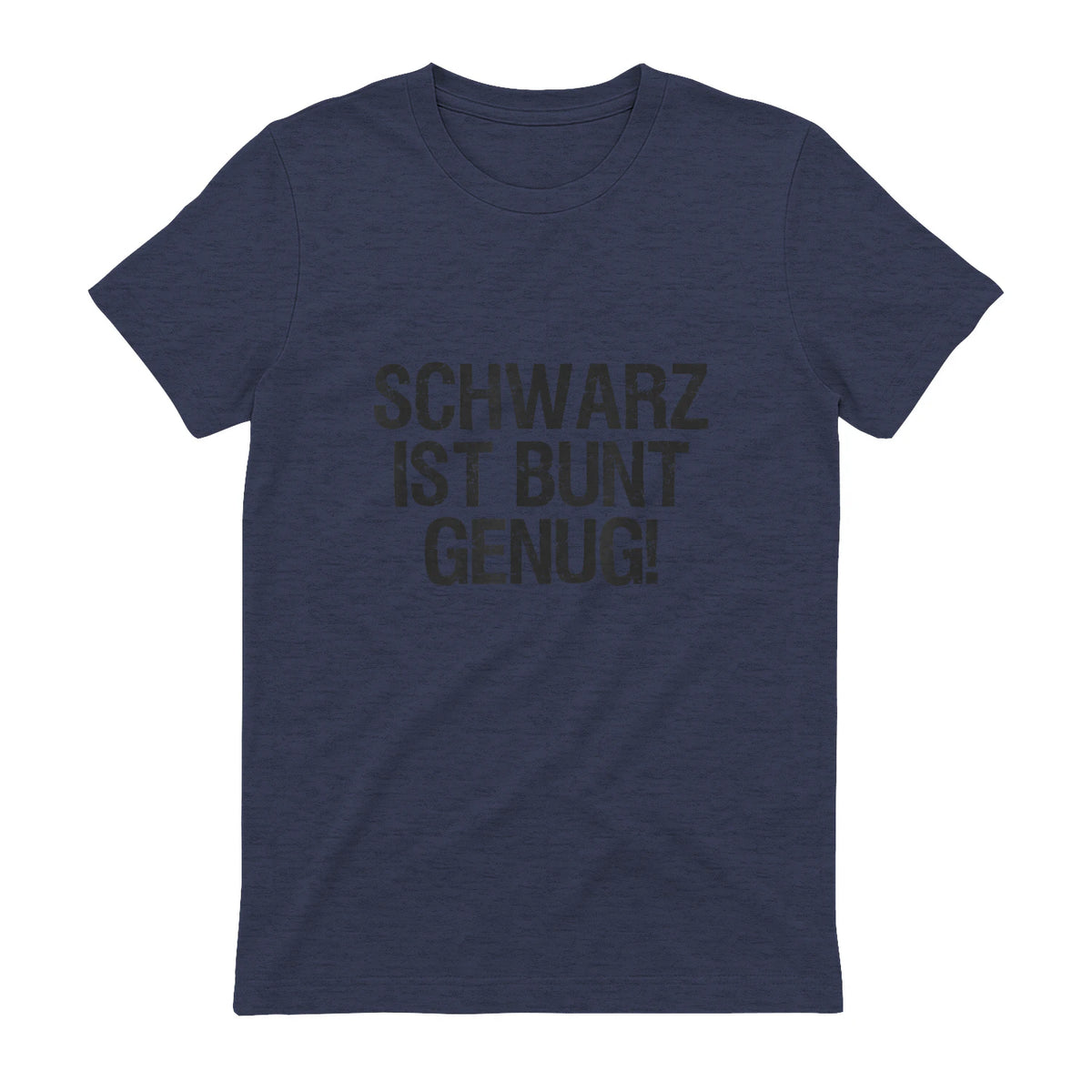 Schwarz ist Bunt genug Lustiger Spruch für Mann Frau in Heather Navy - back view