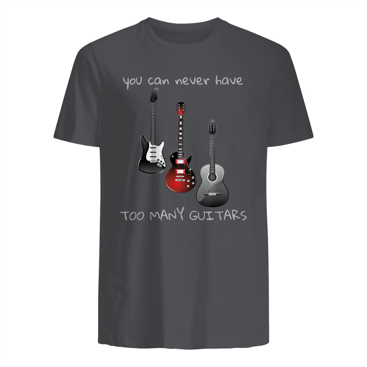You Can Never Have Too Many Guitars T-Shirt Music Gift Tee in Charcoal - back view
