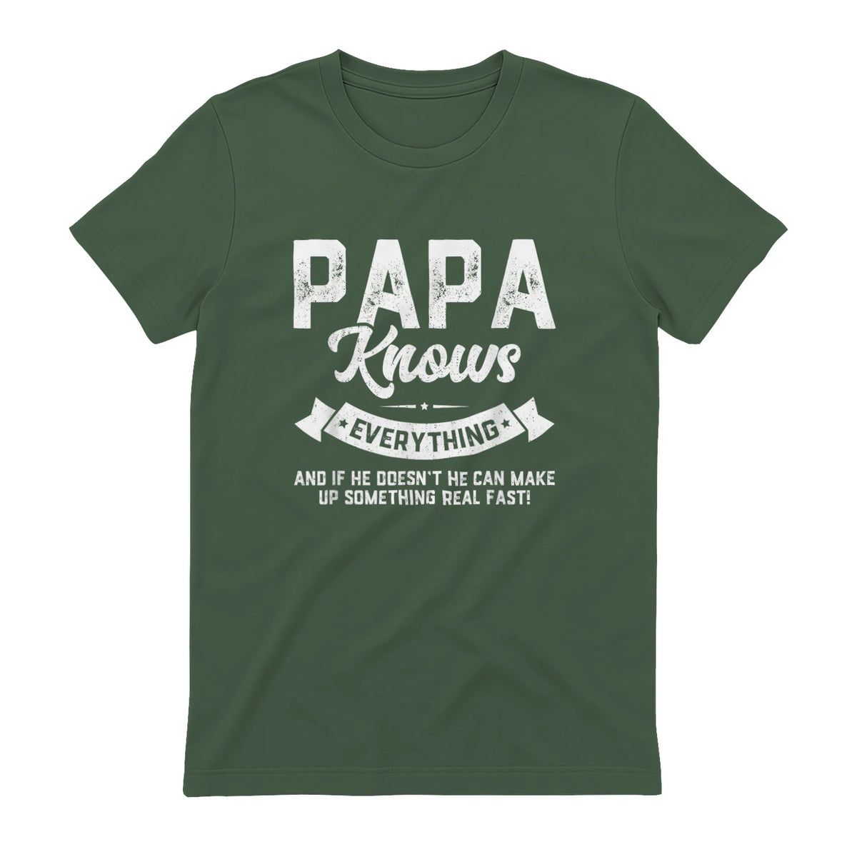 Papa Knows Everything Funny Father's Day Gift T-Shirt in Military Green - back view