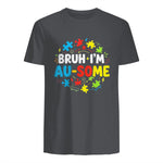 Bruh I'm Au-Some Autism Awareness T-Shirt in Charcoal - back view