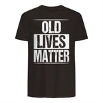 Old Lives Matter Funny Dad Birthday Gift T-Shirt in Dark Chocolate - back view