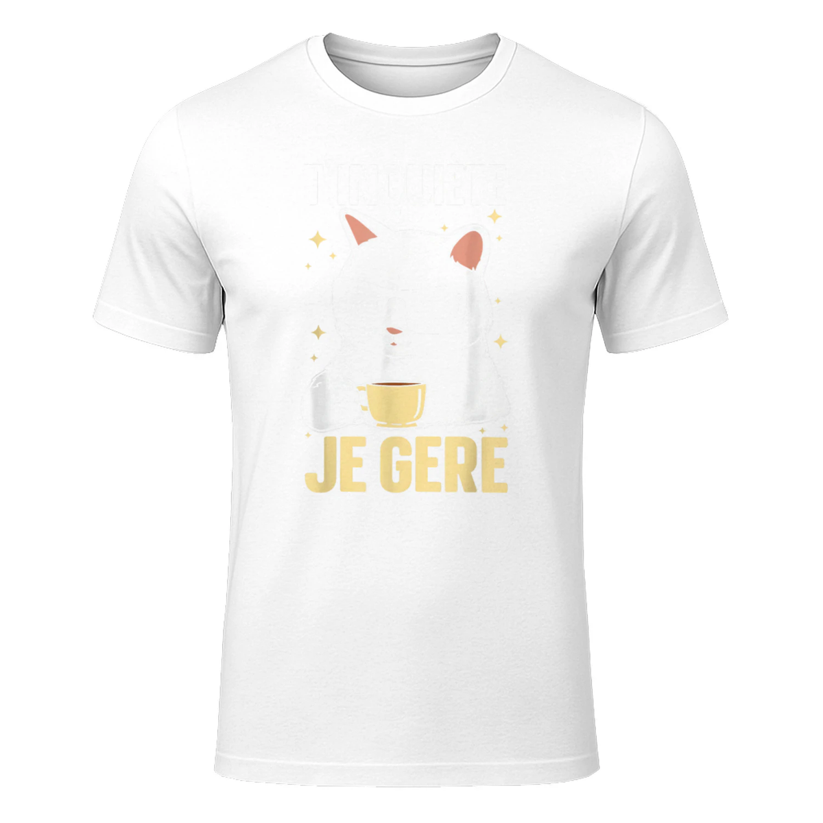T'Inquiète Je Gere Chat Humoristique Cadeau Humour T-Shirt in White - front view