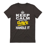 Funny Novelty T-Shirt Keep Calm and Let Dave Handle It tee in Dark Chocolate - back view